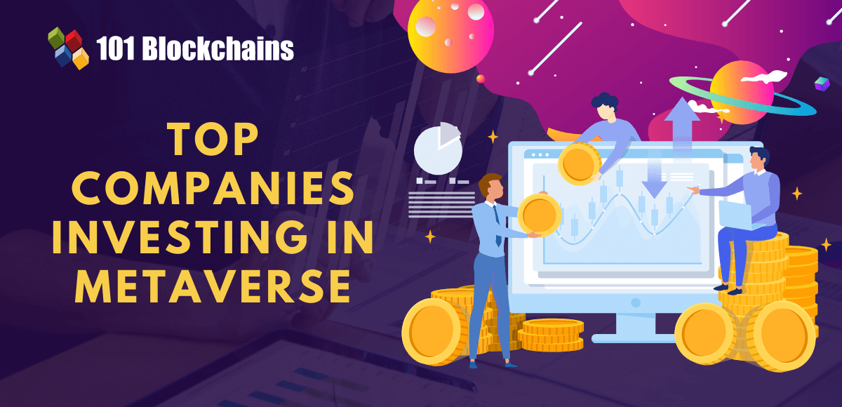 Top 5 Companies investing in Metaverse - 101 Blockchains